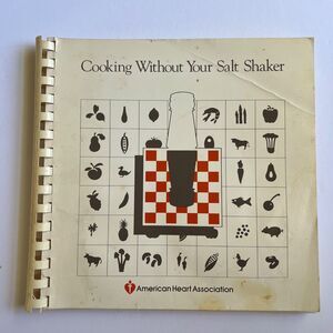 Vintage 1978 Cookbook Cooking Without Your Salt Shaker Heart Health Cooking